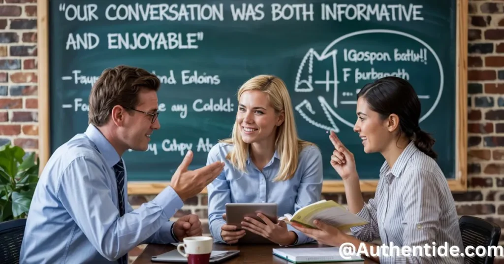 "Our conversation was both informative and enjoyable"