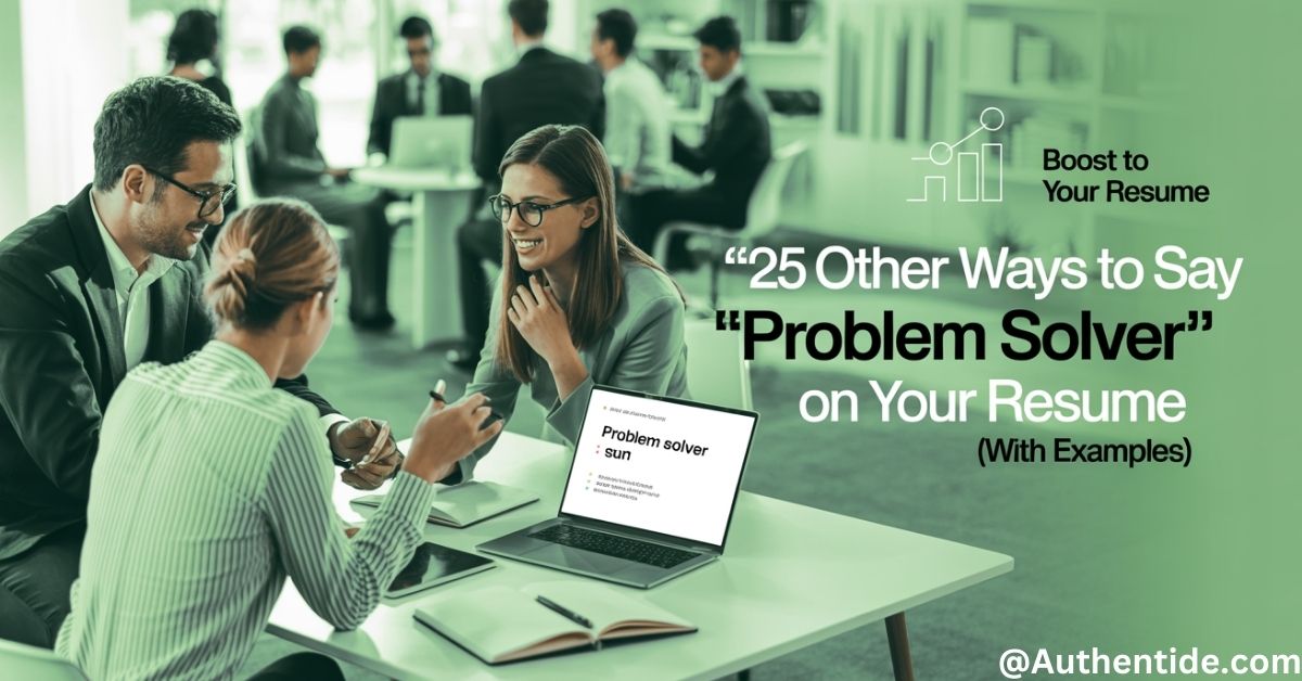 25 Other Ways to Say "Problem Solver" on Your Resume (With Examples)