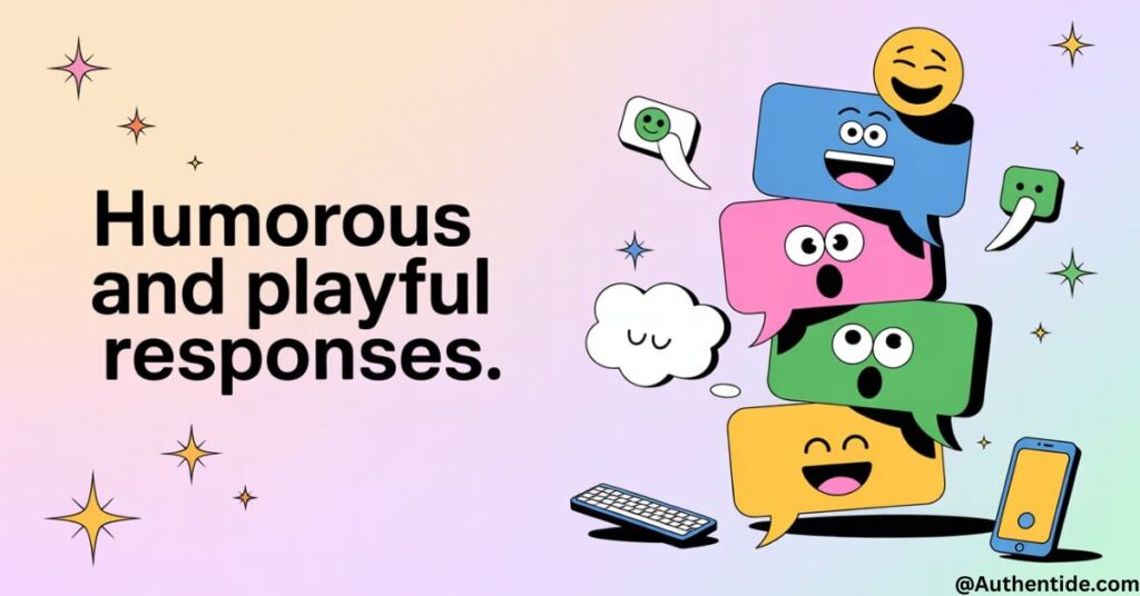 Humorous and Playful  responses