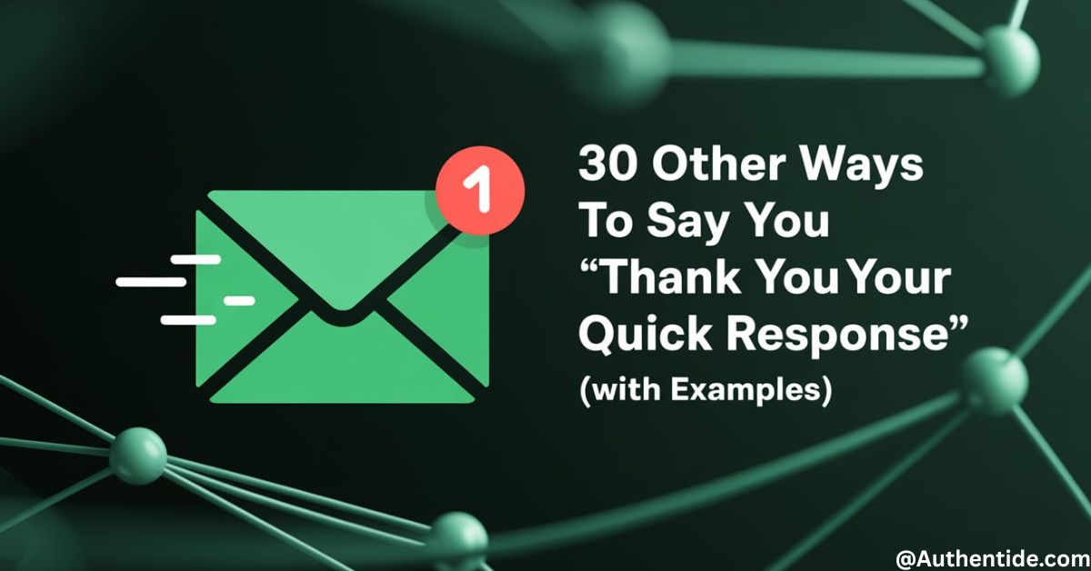 30 Other Ways to Say "Thank You For Your Quick Response" (With Examples)