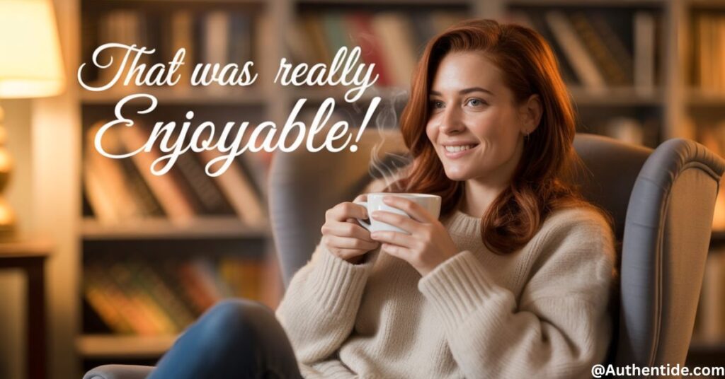 "That Was Really Enjoyable!"
