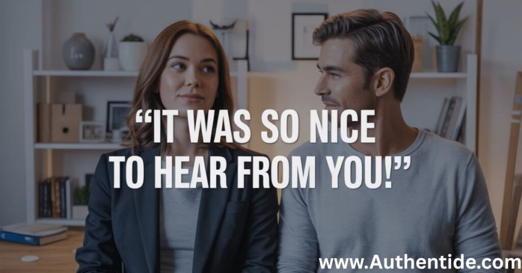 "It Was So Nice to Hear From You!"