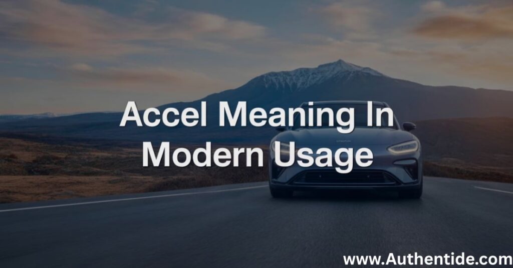 Accel Meaning in Modern Usage