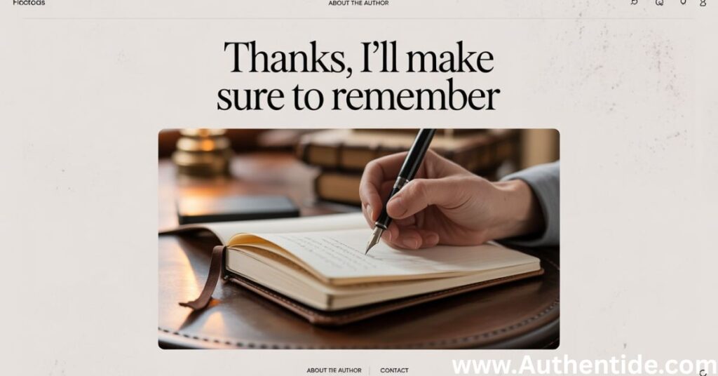 Thanks, I’ll Make Sure to Remember
