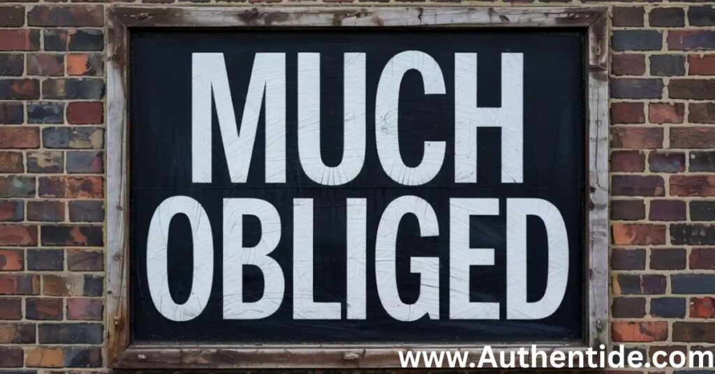 Much Obliged