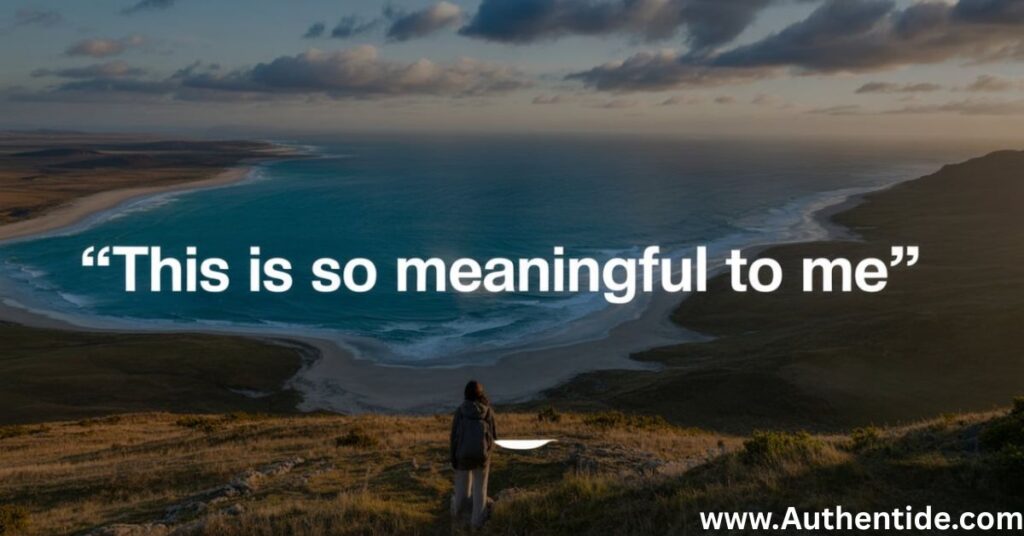 This Is So Meaningful to Me